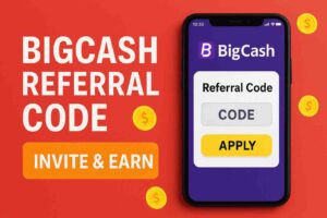BigCash App Referral code