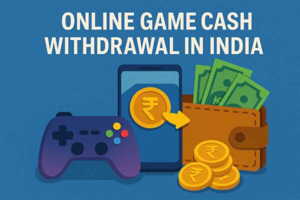 5 Best Online Games with Cash Withdrawal in India
