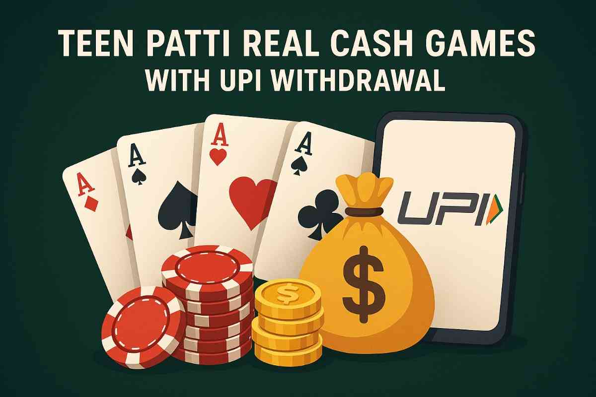teen Patti Real Cash Games with UPI Withdrawal