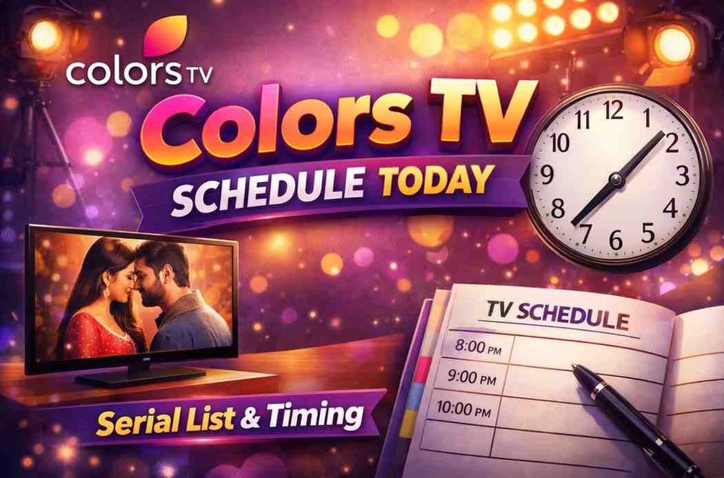 Colors TV Schedule Today - Serial List & Timing