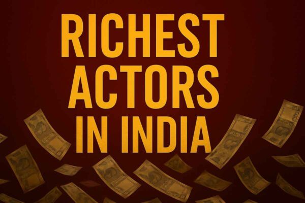 Top 50 Richest Actors in India {2026}