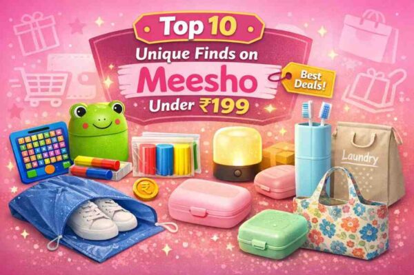  Top 10 Unique Finds on Meesho Under ₹199 (Budget-Friendly Gems!)