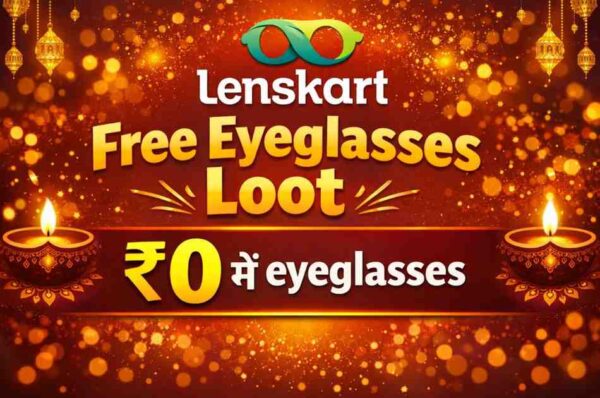 Lenskart Free Eyeglasses Loot – ₹0 में eyeglasses