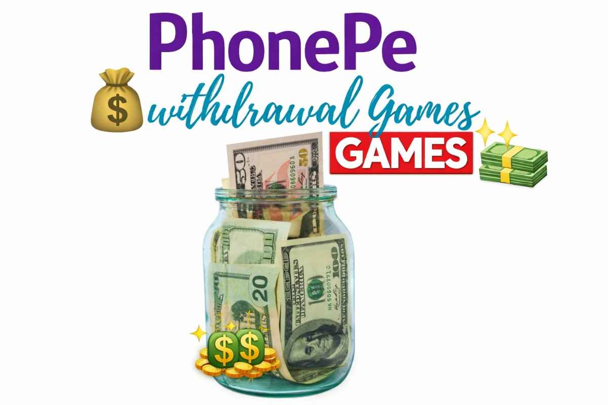 PhonePe Withdrawal Games